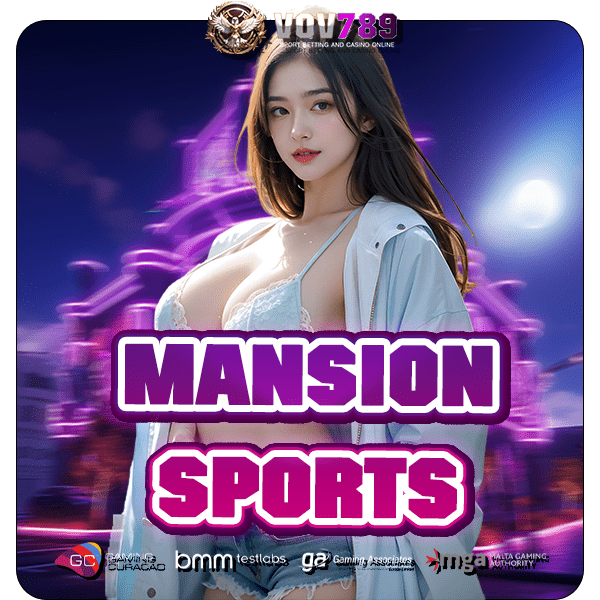 MANSIONSPORTS ทางเข้า สล็อตยอดนิยมอันดับ 1 เล่นง่าย จ่ายจริง