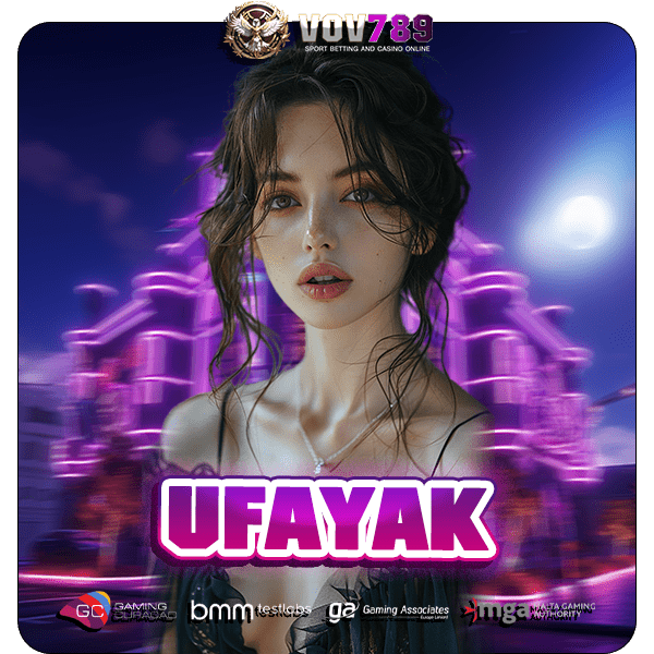 UFAYAK คาสิโนออนไลน์ เว็บตรงต่างประเทศ รวมสล็อตทุกค่ายมาแรง